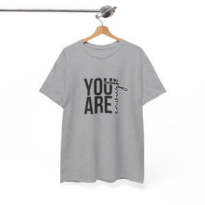 Empowerment T-Shirt - You are enough Tshirt 