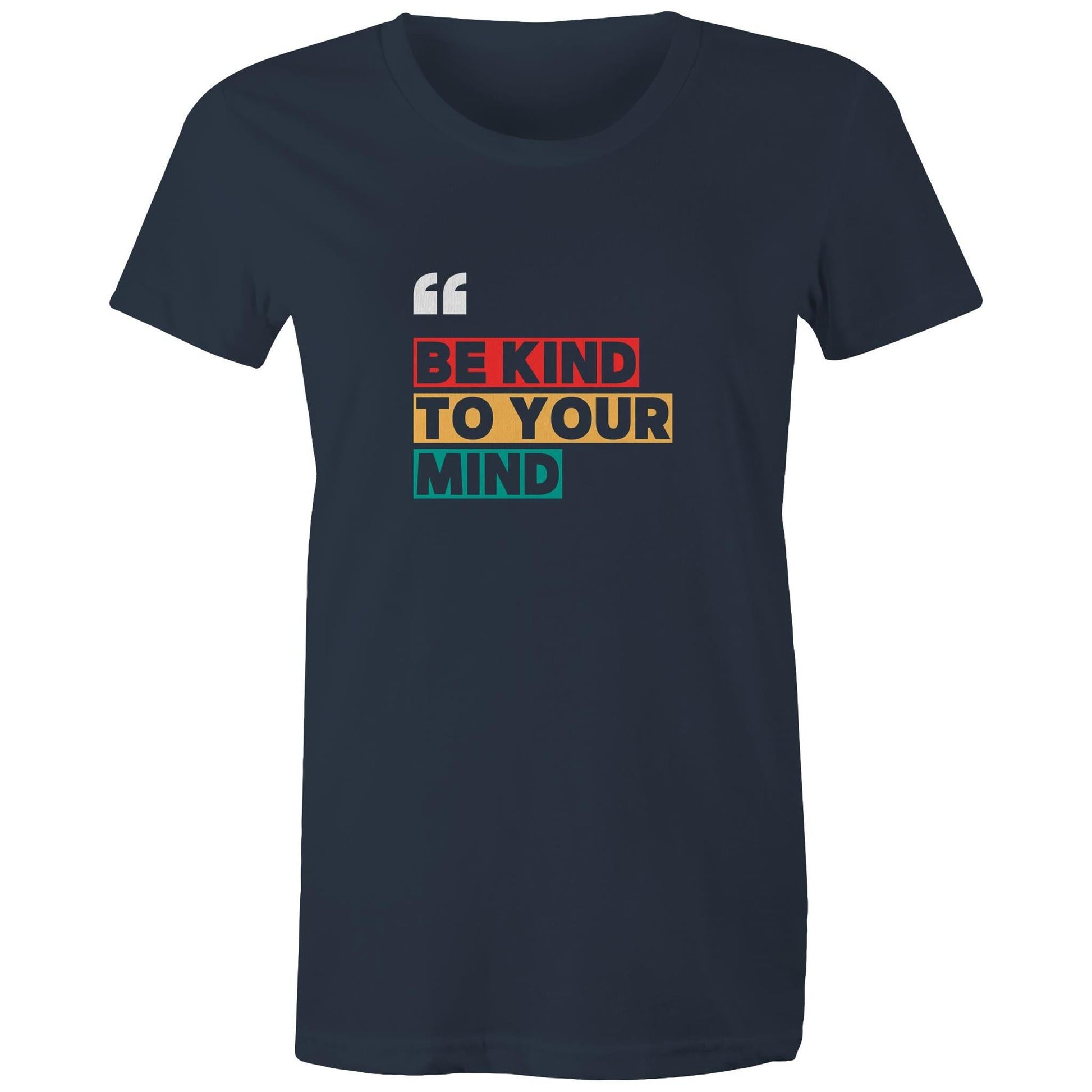 Women's Maple Tee Be Kind to your Mind print 