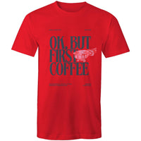Mens T-Shirt OK but first Coffee 