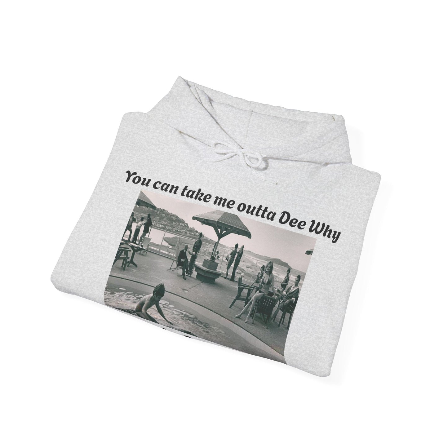 Hoodie Can't Take Dee Why Outta Me 