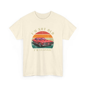 Vintage Car Lover Tee - I'm Not Old I'm Classic T-Shirt 
