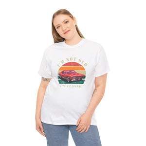Vintage Car Lover Tee - I'm Not Old I'm Classic T-Shirt 