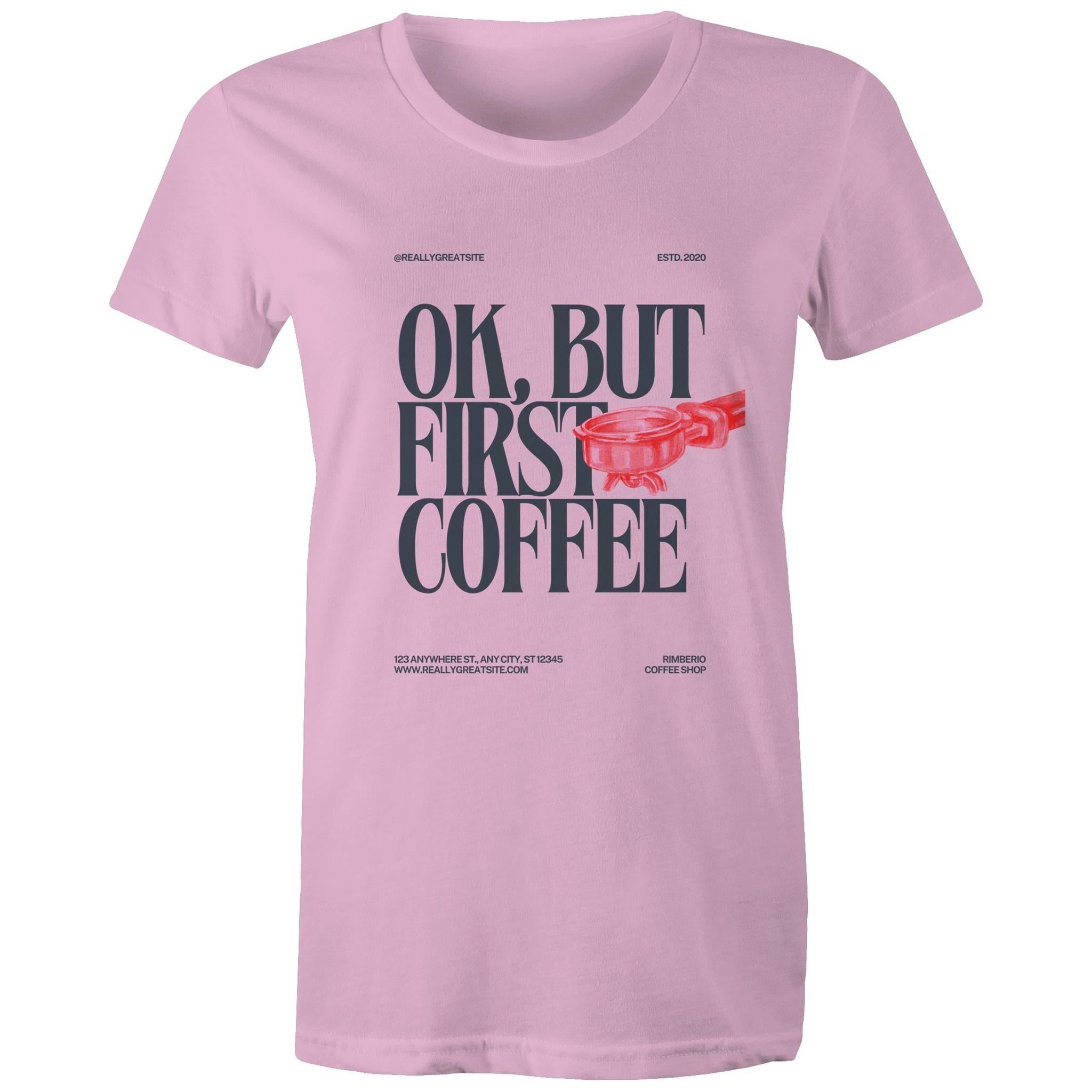 Women's Maple Tee OK but first Coffee Print 