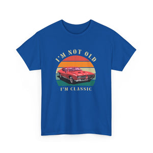 Vintage Car Lover Tee - I'm Not Old I'm Classic T-Shirt 