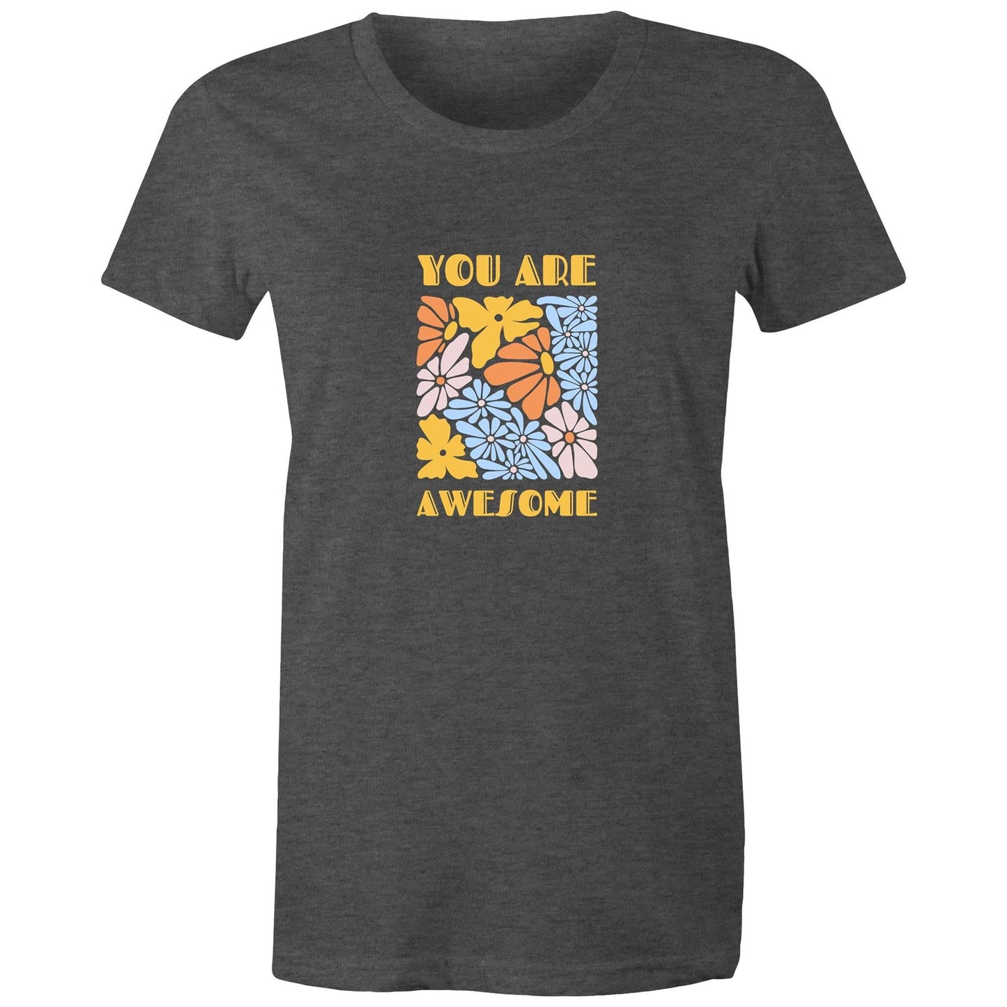 Women's Maple Tee You are Awesome 