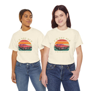 Vintage Car Lover Tee - I'm Not Old I'm Classic T-Shirt 
