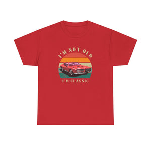 Vintage Car Lover Tee - I'm Not Old I'm Classic T-Shirt 