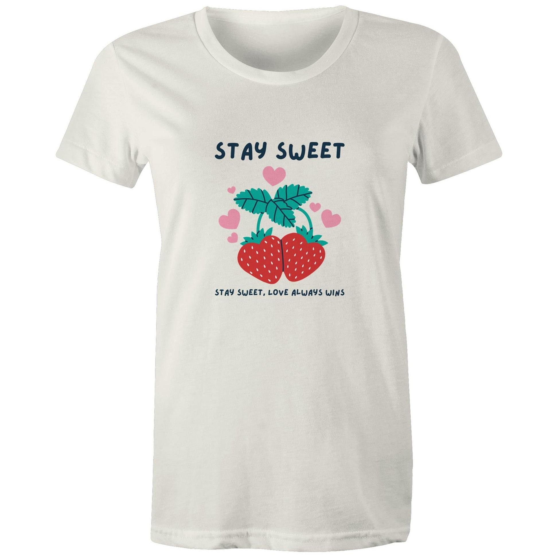 Women's Maple Tee Stay Sweet Love Always Wins 