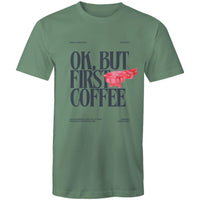 Mens T-Shirt OK but first Coffee 