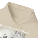 Hoodie Can't Take Freshie Outta Me 