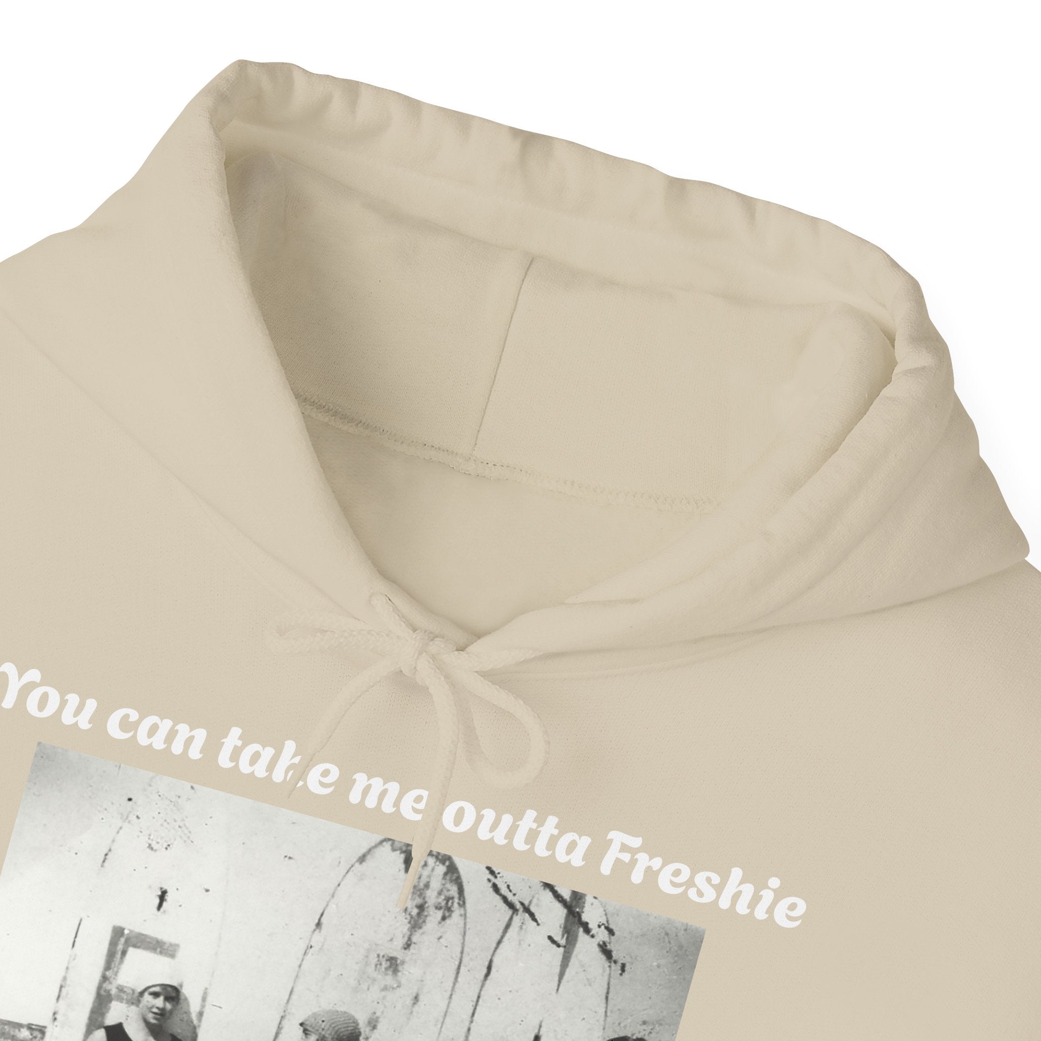 Hoodie Can't Take Freshie Outta Me 