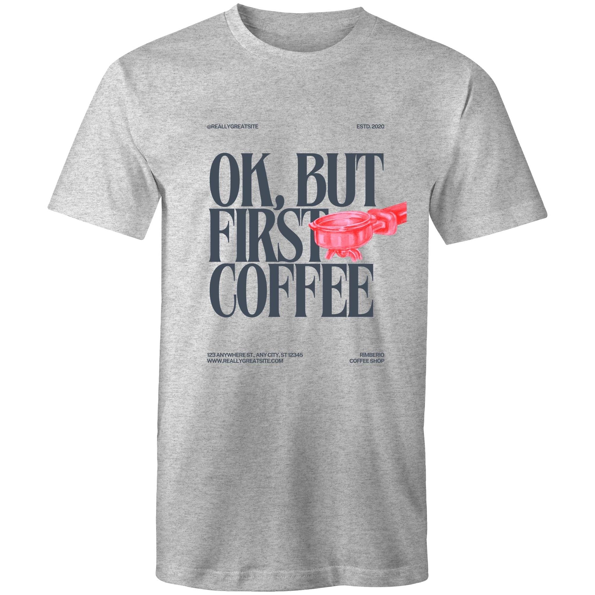 Mens T-Shirt OK but first Coffee 