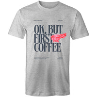 Mens T-Shirt OK but first Coffee 