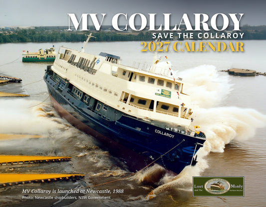 MV Collaroy 2027 Calendar front cover – MV Collaroy launched at Newcastle in 1988 – Save the Collaroy – Lost Manly Emporium