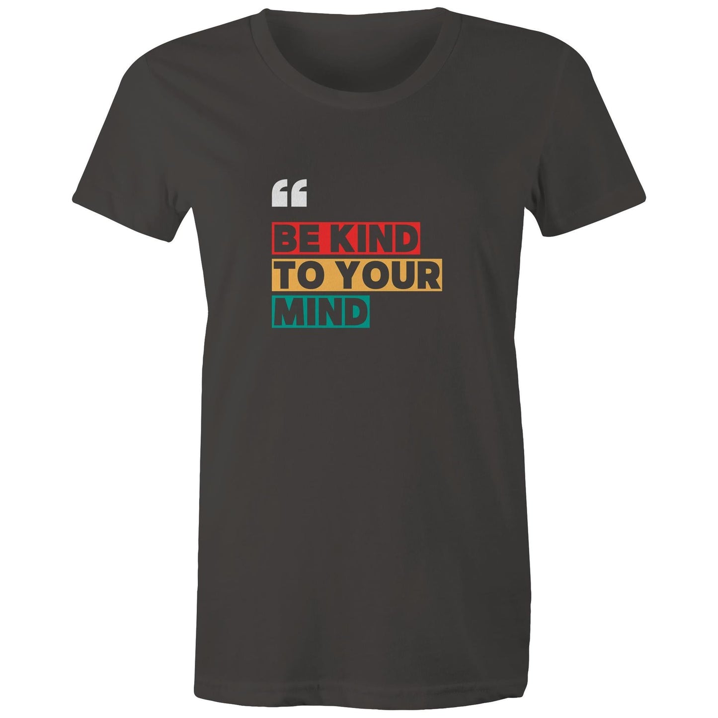 Women's Maple Tee Be Kind to your Mind print 