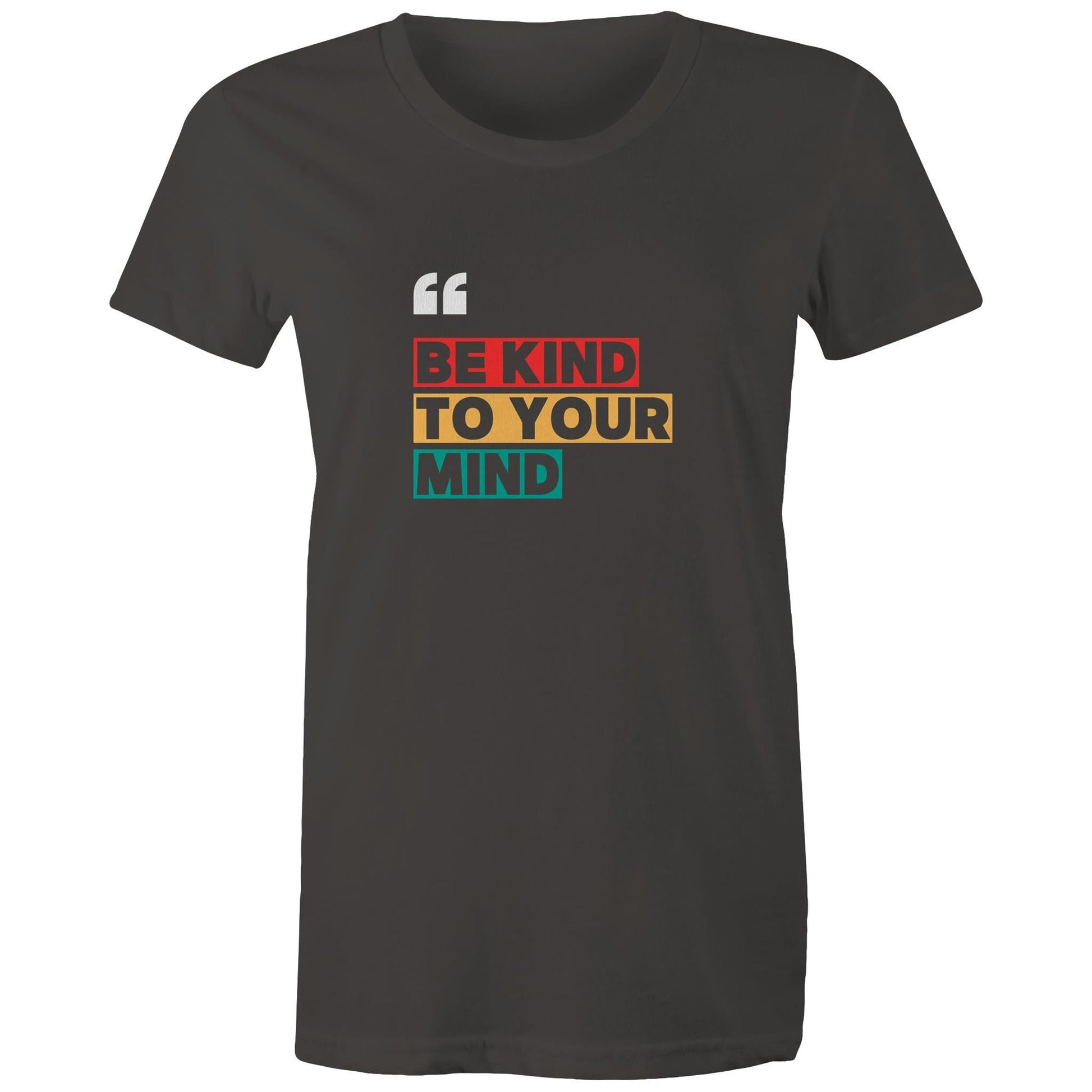 Women's Maple Tee Be Kind to your Mind print 