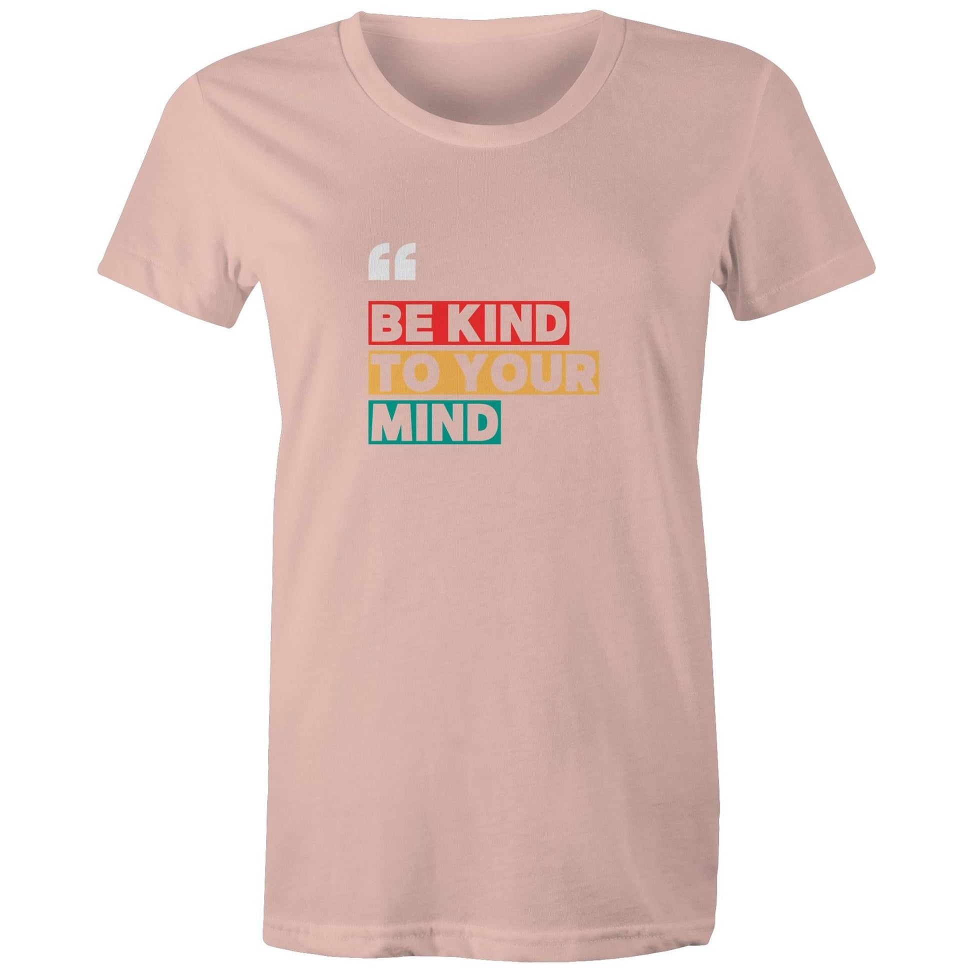 Women's Maple Tee Be Kind to your Mind print 