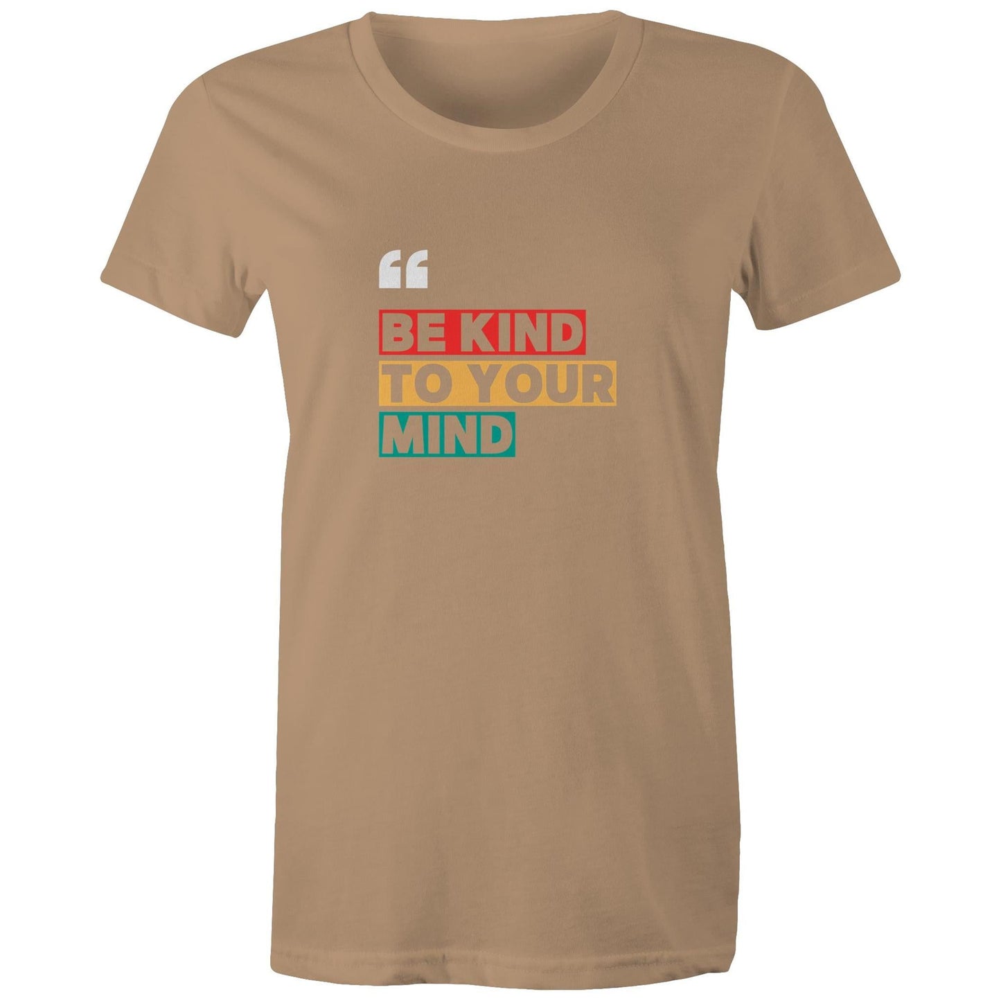 Women's Maple Tee Be Kind to your Mind print 