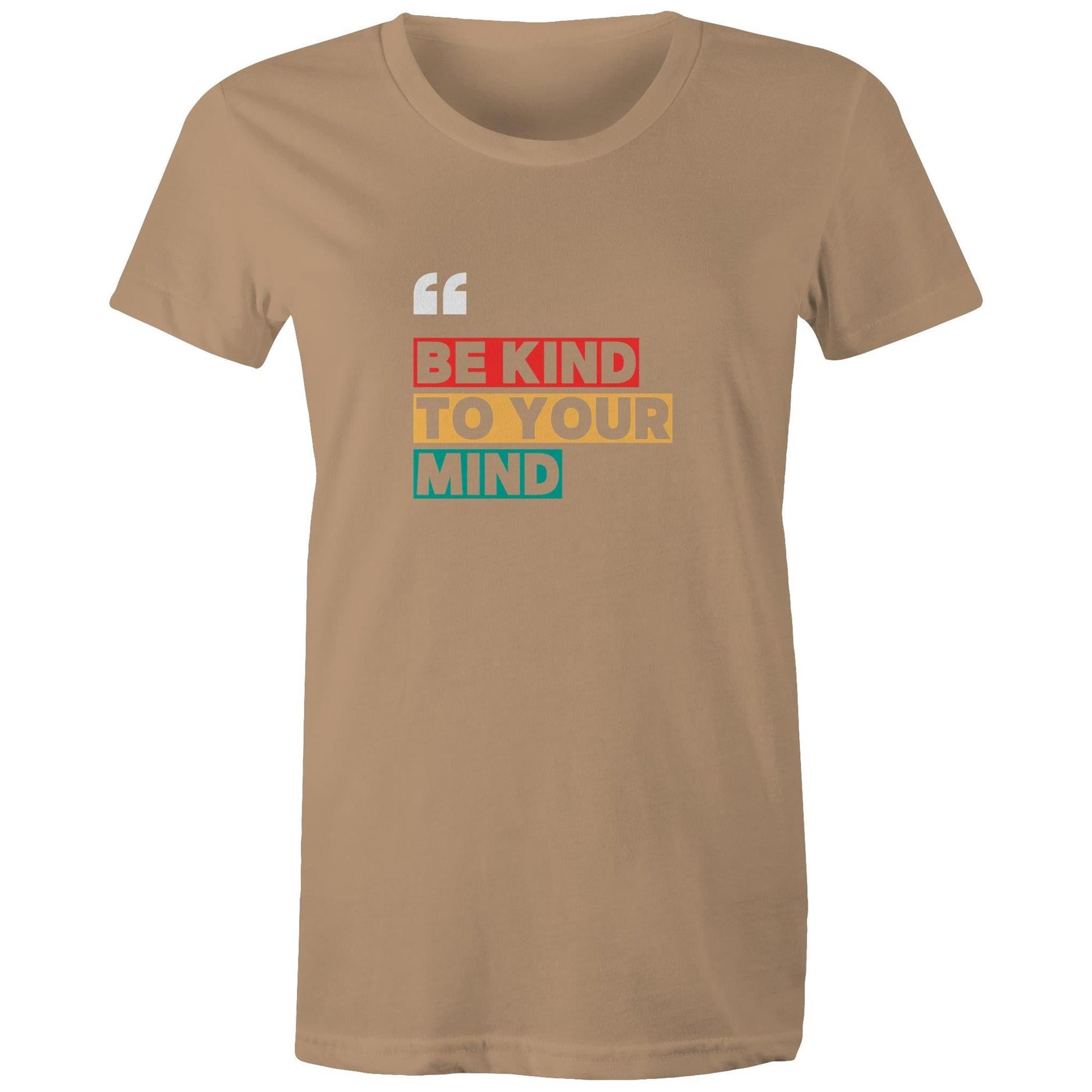 Women's Maple Tee Be Kind to your Mind print 