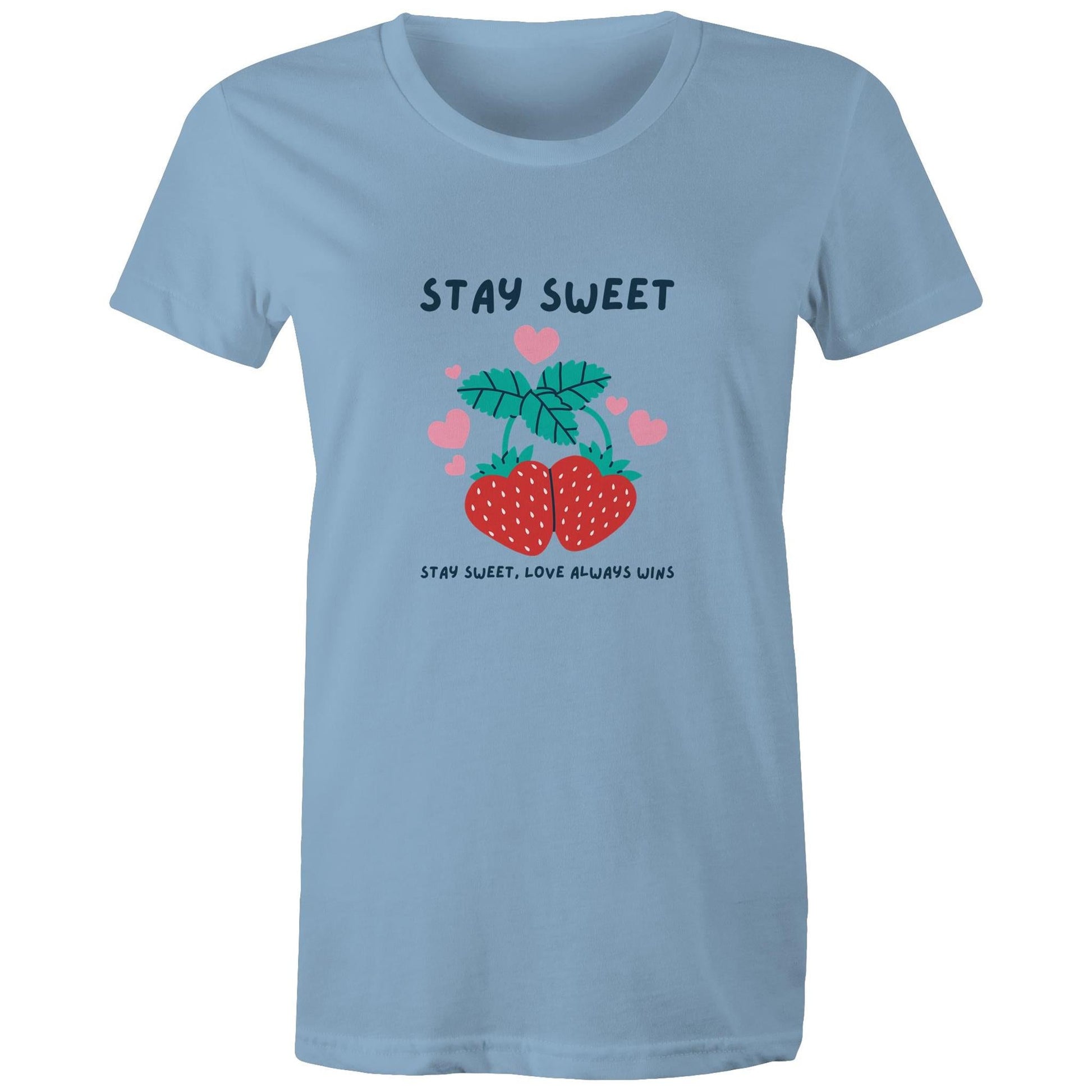 Women's Maple Tee Stay Sweet Love Always Wins 