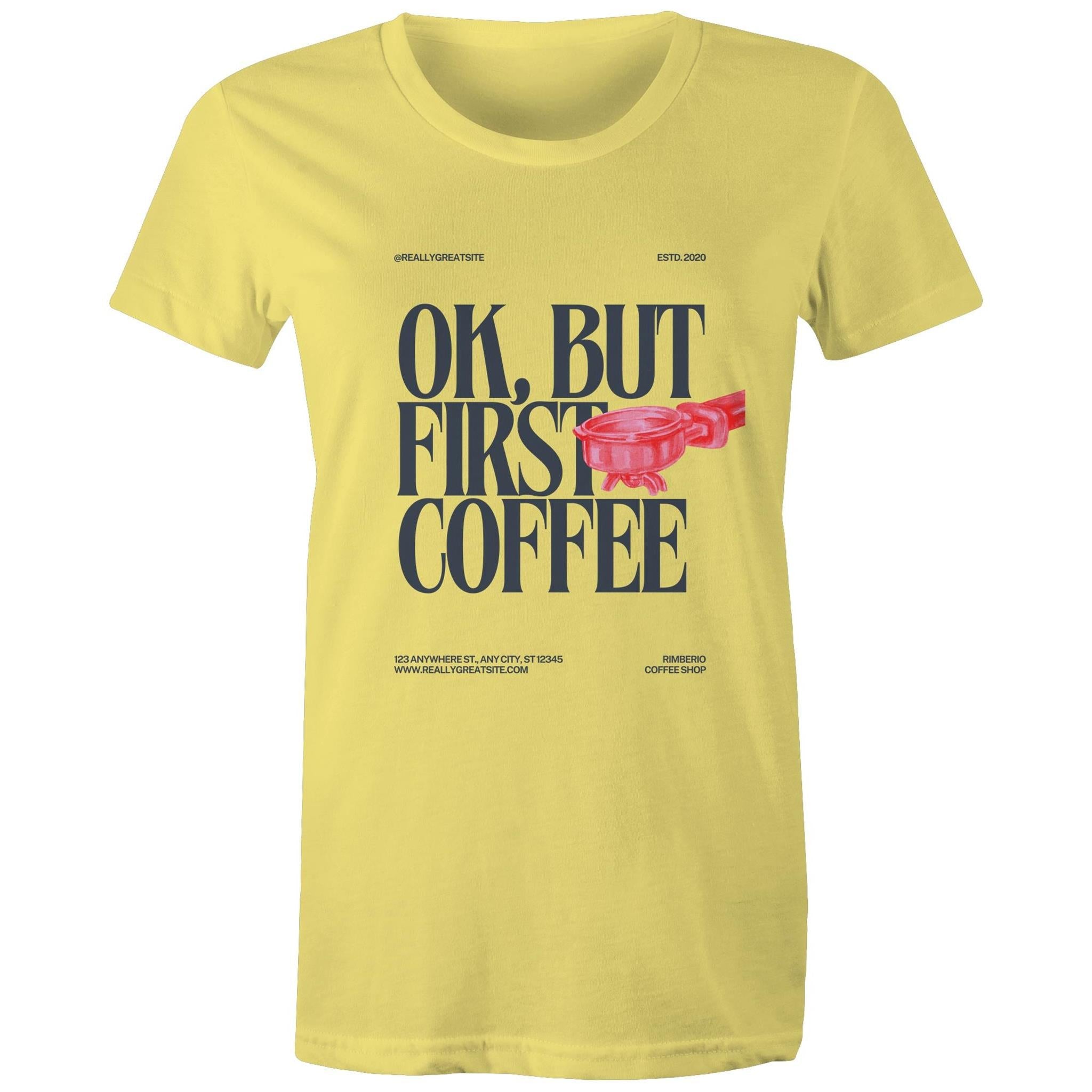 Women's Maple Tee OK but first Coffee Print 