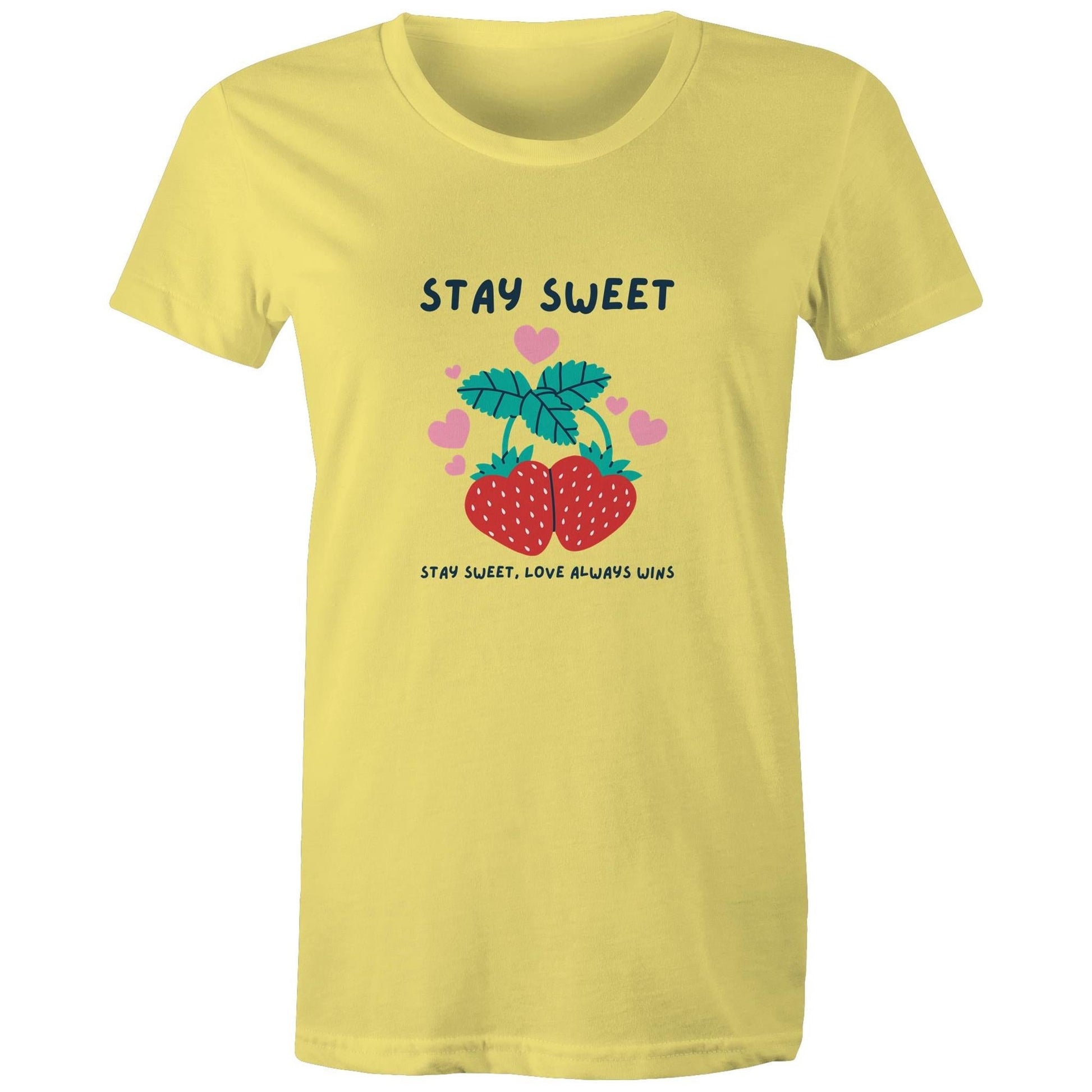 Women's Maple Tee Stay Sweet Love Always Wins 