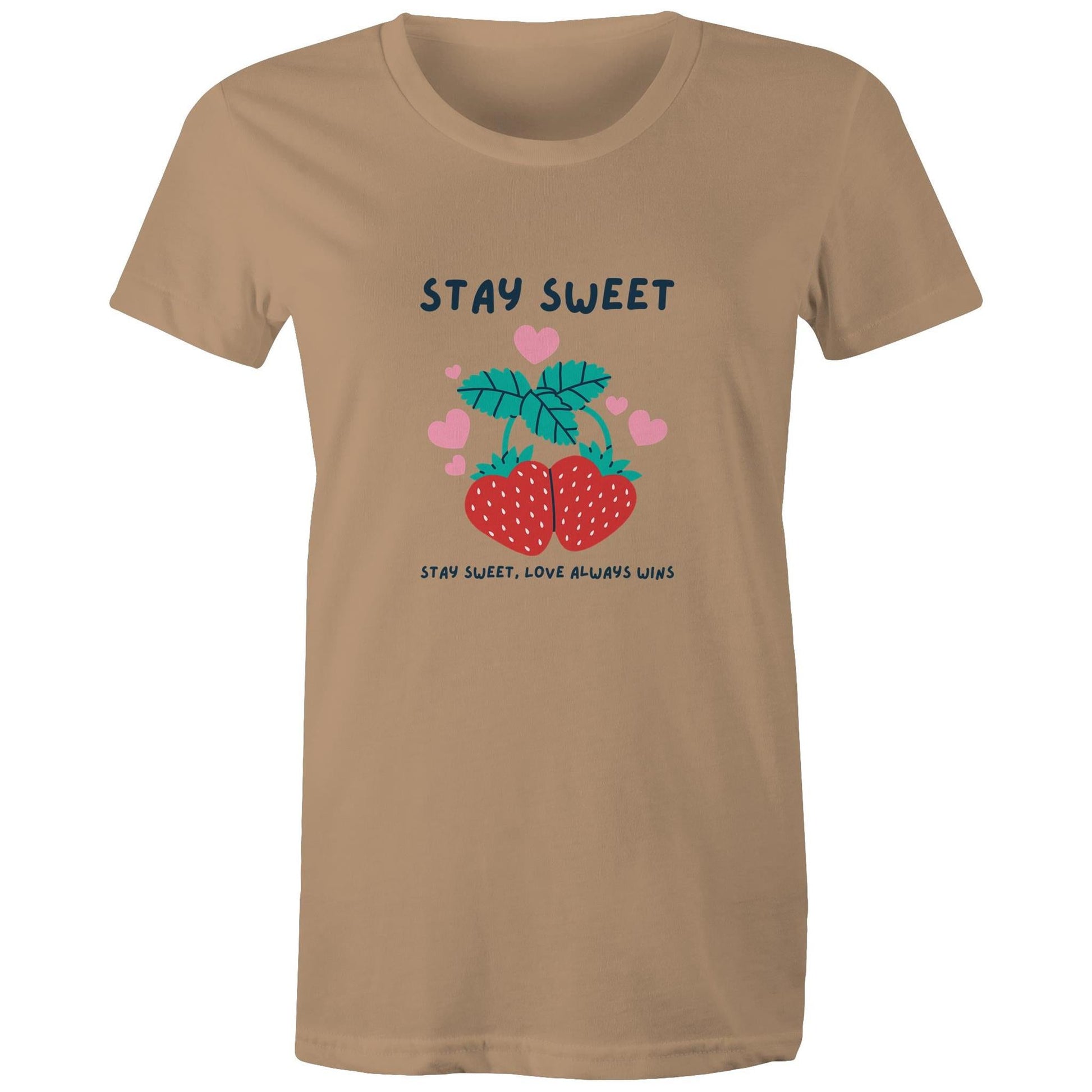 Women's Maple Tee Stay Sweet Love Always Wins 