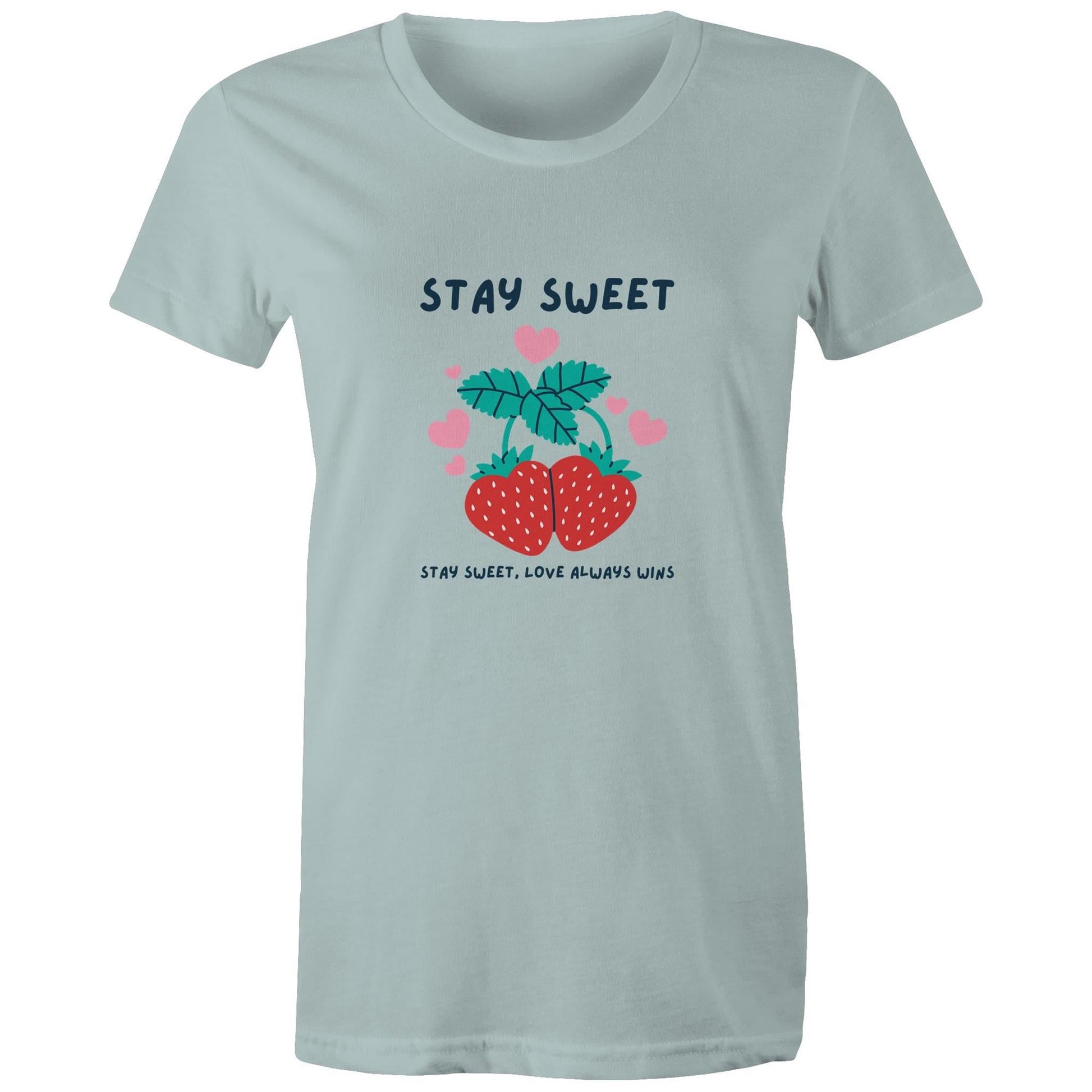 Women's Maple Tee Stay Sweet Love Always Wins 