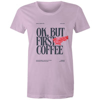 Women's Maple Tee OK but first Coffee Print 