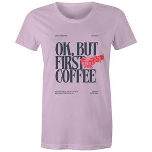Women's Maple Tee OK but first Coffee Print 
